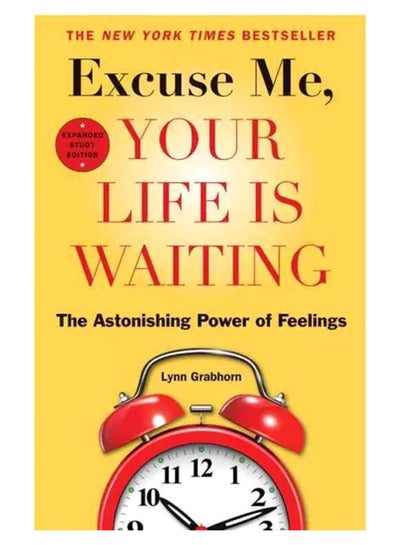 اشتري Excuse Me, Your Life Is Waiting: The Astonishing Power Of Feelings Paperback في الامارات