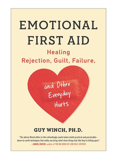 اشتري Emotional First Aid: Healing Rejection, Guilt, Failure, And Other Everyday Hurts Paperback في الامارات