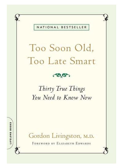 اشتري Too Soon Old, Too Late Smart: Thirty True Things You Need To Know Now Paperback في الامارات