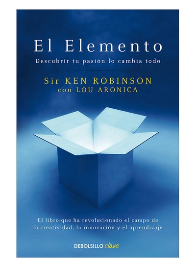 اشتري El Elemento: Descubrir Tu Pasión Lo Cambia Todo / The Element Paperback في الامارات