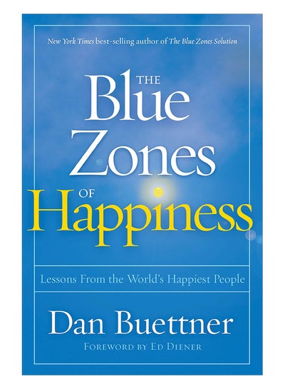 اشتري The Blue Zones Of Happiness: Lessons From The World's Happiest People Paperback في الامارات