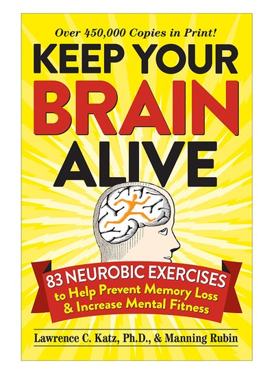 Buy Keep Your Brain Alive: 83 Neurobic Exercises To Help Prevent Memory Loss And Increase Mental Fitness paperback english - 1-Apr-14 in UAE