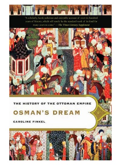 Buy Osman's Dream : The History Of The Ottoman Empire paperback english - 24/Apr/07 in UAE