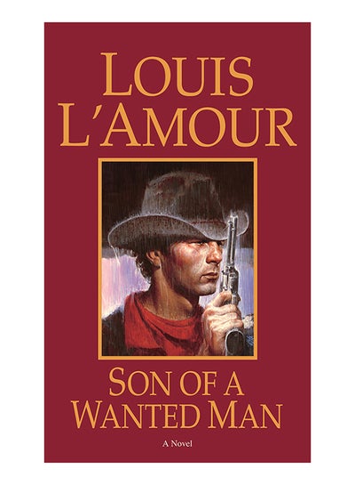 Buy Son Of A Wanted Man Paperback English by Louis L'Amour - 1-Dec-97 in UAE