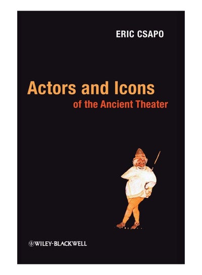 Buy Actors Icons Ancient Theater hardcover english - 28-Dec-07 in UAE