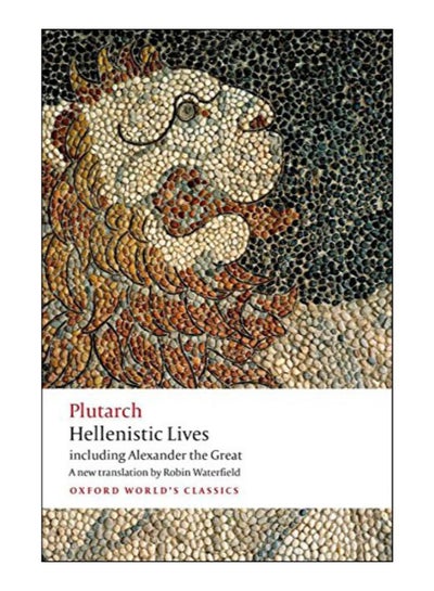 اشتري Hellenistic Lives including Alexander The Great Paperback English by Plutarch - 15-Sep-15 في الامارات