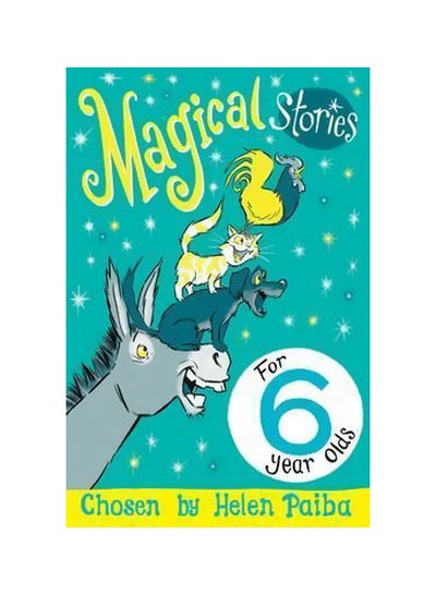 اشتري Magical Stories For 6 Year Olds Paperback الإنجليزية by Helen Paiba - 11/1/2017 في الامارات