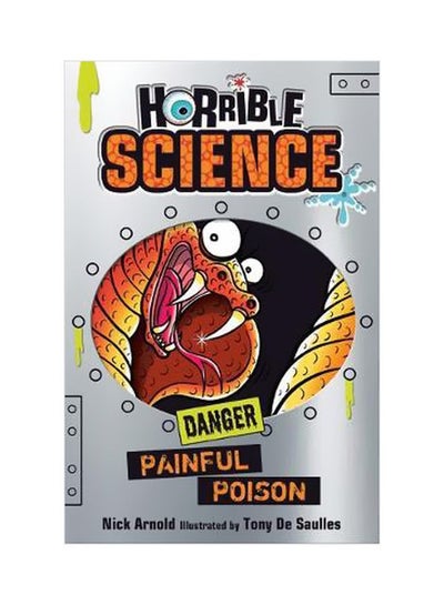 Horrible Science Danger Painful Poison Paperback English By Nick Arnold 3 1 18 Price In Saudi Arabia Noon Saudi Arabia Kanbkam