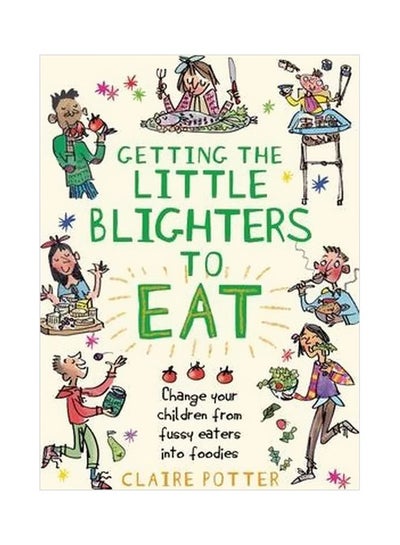 Buy Getting the Little Blighters to Eat paperback english - 7/18/2013 in UAE