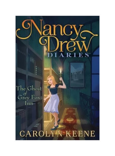 Buy Nancy Drew Diaries The Ghost Of Grey Fox Inn Paperback English by Carolyn Keene - 11/1/2016 in UAE