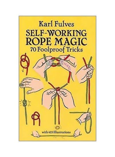 اشتري Self-Working Rope Magic: 70 FoolproOf Tricks paperback english - 5/1/1991 في الامارات