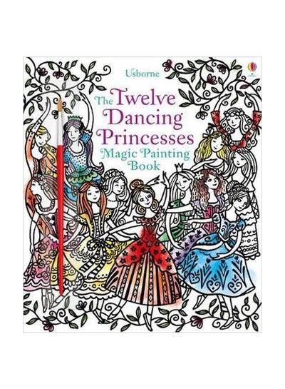 اشتري Magic Painting Twelve Dancing Princesses Paperback الإنجليزية by Susanna Davidson - 11/1/2018 في الامارات