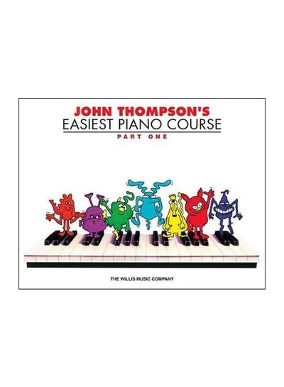 اشتري John Thompson's Easiest Piano Course : Part 1 - Book Only غلاف ورقي اللغة الإنجليزية by John Thompson - 11/1/2005 في الامارات