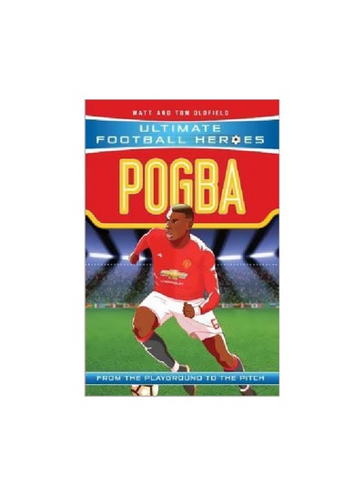 Buy Pogba Paperback English by Matt Oldfield - 3/1/2018 in UAE