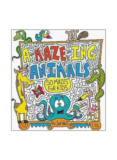 Buy A-Maze-Ing Animals : 50 Mazes For Kids paperback english - 6/21/2017 in UAE