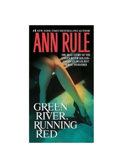 Buy Green River, Running Red : The Real Story Of The Green River Killer--america's Deadliest Serial Murderer Paperback English by Ann Rule - 11/21/2005 in UAE