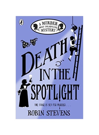 Buy Death In The Spotlight: A Murder Most Unladylike Mystery Paperback English by Robin Stevens - 10/4/2018 in UAE