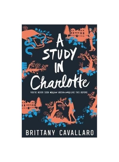 اشتري A Study In Charlotte:You Have Never Seen Watson And Holmes Like This Before Paperback الإنجليزية by Brittany Cavallaro - 1/31/2017 في مصر