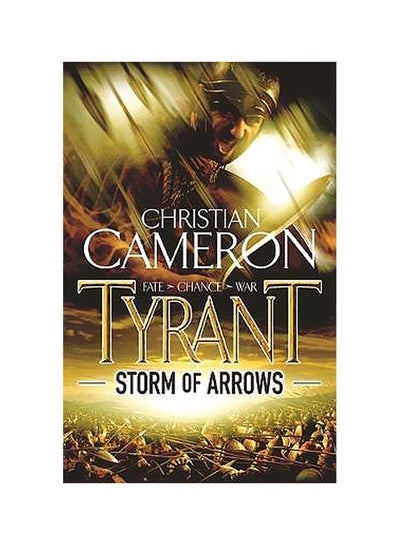 اشتري Tyrant : Storm Of Arrows Paperback English by Christian Cameron - 5/1/2014 في الامارات