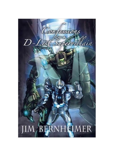 Buy Confessions Of A D-List Supervillain Paperback English by Jim Bernheimer - 4/10/2011 in UAE