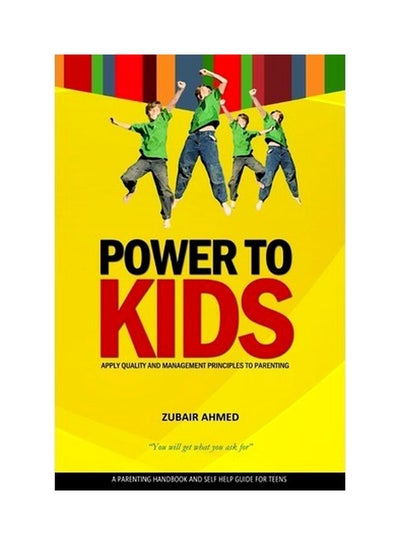 Buy Power To Kids: Apply Quality And Management Principles To Parenting paperback english - 2/9/2013 in UAE