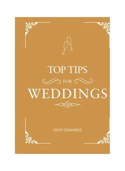 اشتري Top Tips For Weddings Hardcover في الامارات