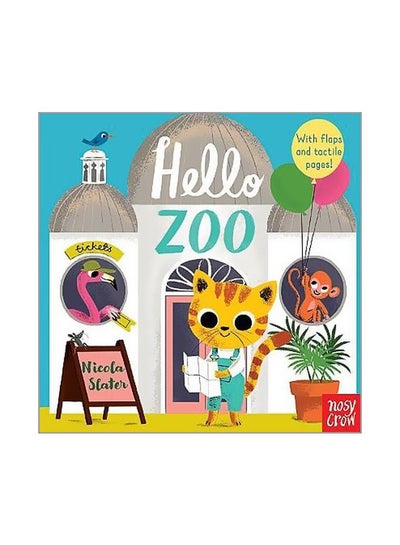 Buy Hello Zoo:With Flaps And Tactile Pages Board Book English by Nicola Slater - 3/28/2018 in UAE