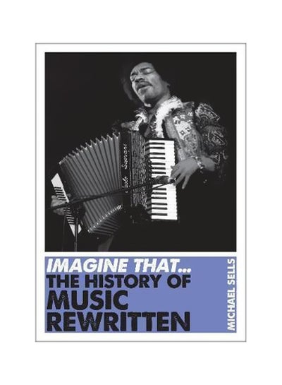 Buy Imagine That: The History Of Music Rewritten paperback english - 11/19/2013 in UAE