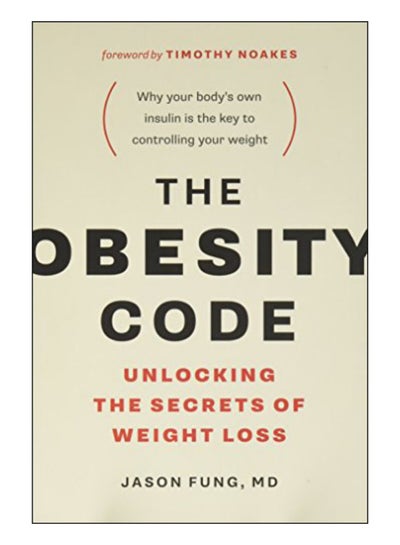 Buy The Obesity Code Paperback English by Dr. Jason Fung - 31.03.2016 in UAE