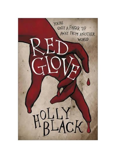 اشتري Red Glove: You're Only A Finger Tip Away From Another World Paperback الإنجليزية by Holly Black - 12 April 2012 في الامارات