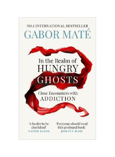 اشتري In The Realm Of Hungry Ghosts : Close Encounters With Addiction Paperback في الامارات