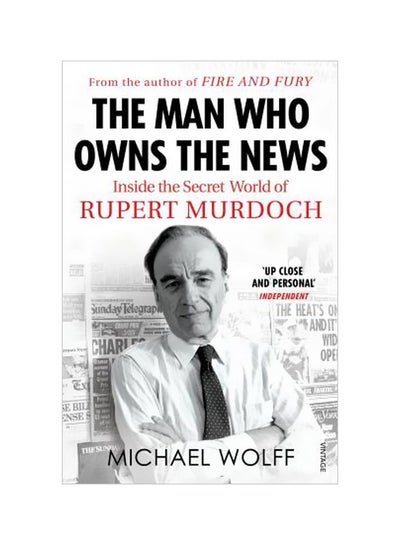 Buy The Man Who Owns The News: Inside The Secret World Of Rupert Murdoch paperback english - 01 March 2018 in UAE