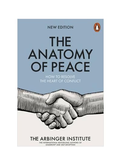 اشتري The Anatomy Of Peace: How To Resolve The Heart Of Conflict Paperback في الامارات