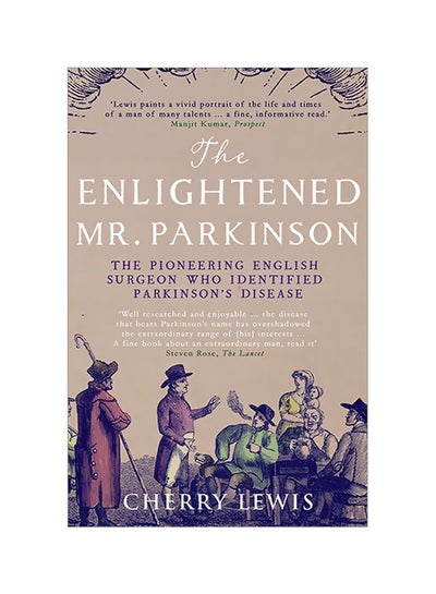 Buy The Enlightened Mr. Parkinson: The Pioneering Life Of A Forgotten English Surgeon paperback english - 08 March 2018 in UAE