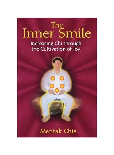 اشتري Inner Smile: Increasing Chi Through The Cultivation Of Joy Paperback في الامارات