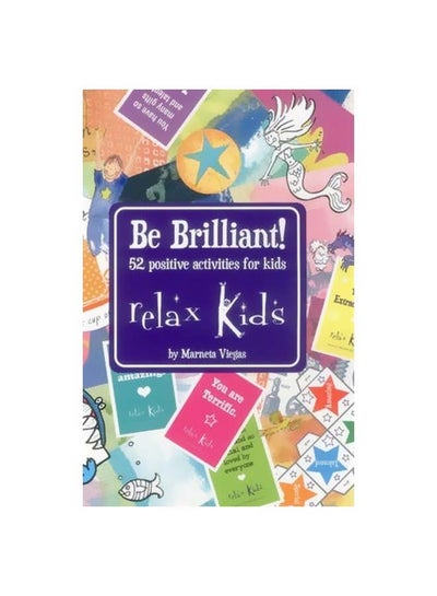 Buy Relax Kids - Be Brilliant!: 52 Positive Activities For Kids paperback english - 07 February 2015 in UAE