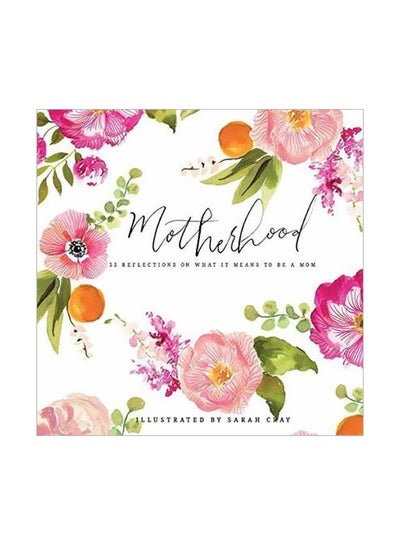 اشتري Motherhood: 55 Reflections On What It Means To Be A Mom Hardcover في الامارات