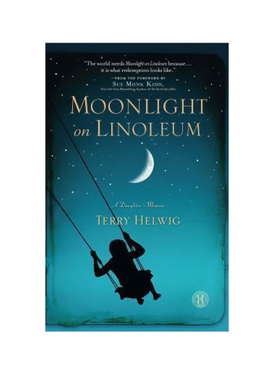 اشتري Moonlight On Linoleum: A Daughter's Memoir Paperback English by Terry Helwig - 01 May 2012 في الامارات