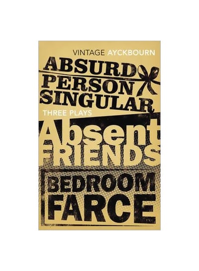 اشتري Absurd Person Singular, Absent Friends, Bedroom Farce: Three Plays Paperback في الامارات