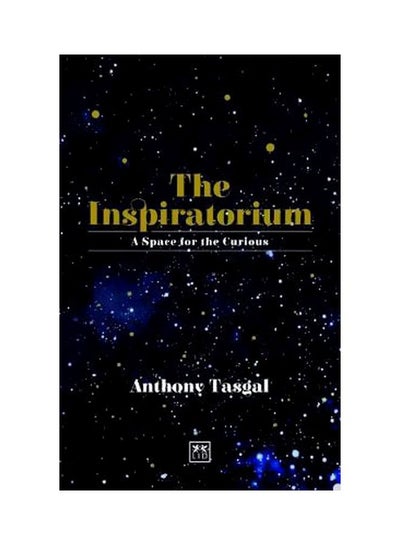 اشتري The Inspiratorium: A Space For The Curious Hardcover في الامارات