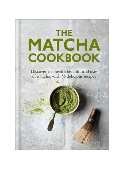 Buy The Matcha Cookbook Hardcover English by Aster - 02 August 2018 in UAE