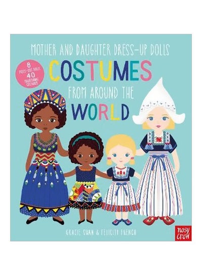 Buy Mother And Daughter Dress-up Dolls: Costumes From Around The World Hardcover English by Gracie Swan - 43349 in UAE