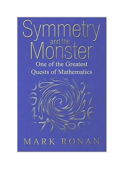 اشتري Symmetry And The Monster: One Of The Greatest Quests Of Mathematics paperback english - 04 September 2007 في الامارات