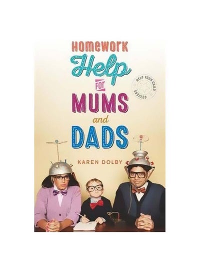 اشتري Homework Help For Mums And Dads : Help Your Child Succeed Paperback في الامارات