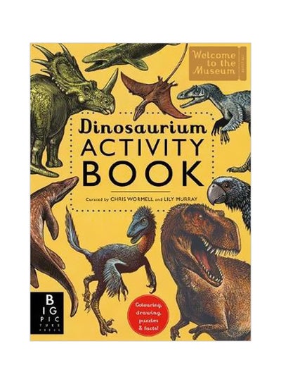 اشتري Dinosaurium Activity Book Paperback الإنجليزية by Chris Wormell - 4/19/2018 في الامارات