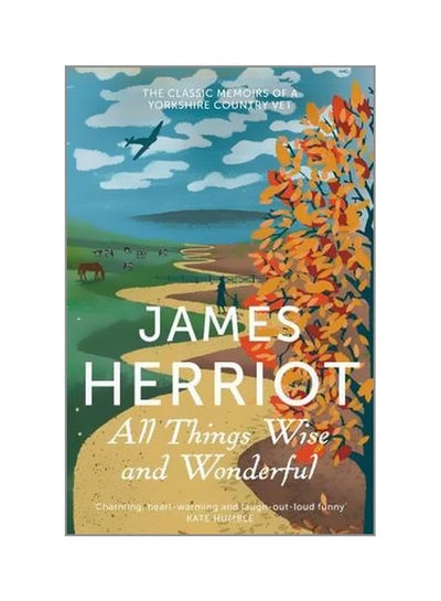 اشتري All Things Wise And Wonderful: The Classic Memoirs Of A Yorkshire Country Vet paperback english - 1/17/2013 في الامارات