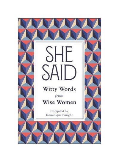 Buy She Said: Witty Words From Wise Women hardcover english - 1/1/2020 in UAE