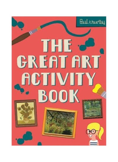 Buy The Great Art Activity Book Paperback English by Paul Thurlby - 4/23/2019 in UAE