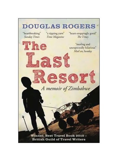 اشتري The Last Resort A Memoir Of Zimbawe paperback english - 12/9/2010 في الامارات