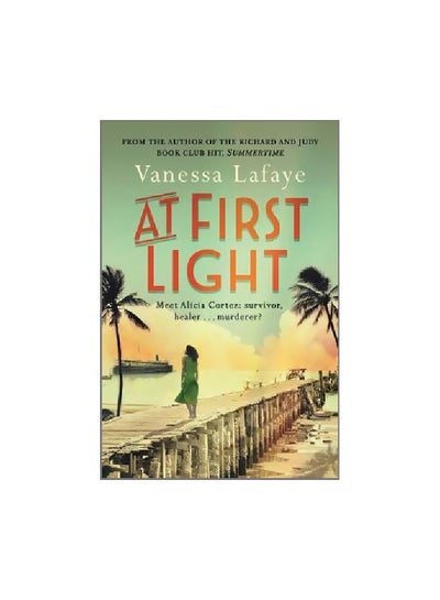 Buy At First Light Paperback English by Vanessa LaFaye - 9/18/2018 in UAE